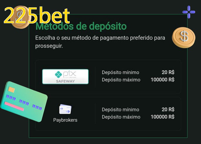 O cassino 225betbet oferece uma grande variedade de métodos de pagamento