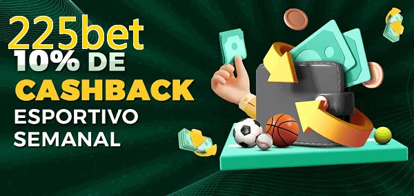 10% de bônus de cashback na 225bet